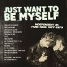 JUST WANT TO BE MYSELF. UK PUNK ROCK 1977-1979