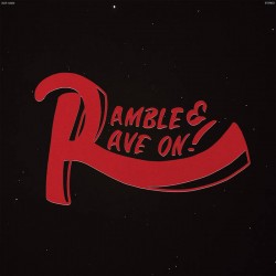 RAMBLE & RAVE ON!