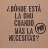 ¿DÓNDE ESTÁ LA ONU CUANDO MÁS LA NECESITAS?
