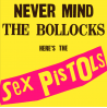 NEVERMIND THE BOLLOCKS, HERE'S THE SEX PISTOLS