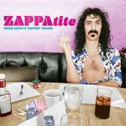 ZAPPATITE: FRANK ZAPPA'S TASTIEST TRACKS