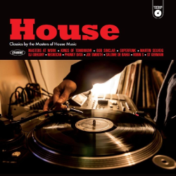 HOUSE - CLASSICS BY THE MASTERS OF HOUSE MUSIC