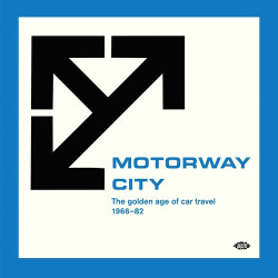MOTORWAY CITY - THE GOLDEN AGE OF CAR TRAVEL 66-82