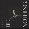 BE NOTHING
