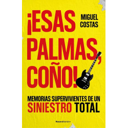 ESAS PALMAS COÑO. El relato en primera persona de una de las leyendas del punk español