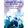 CONVIERTE MI CABEZA EN SONIDO. UNA HISTORIA DE KEVIN SHIELDS Y MY BLOODY VALENTINE