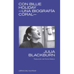 CON BILLIE HOLIDAY: UNA BIOGRAFIA CORAL