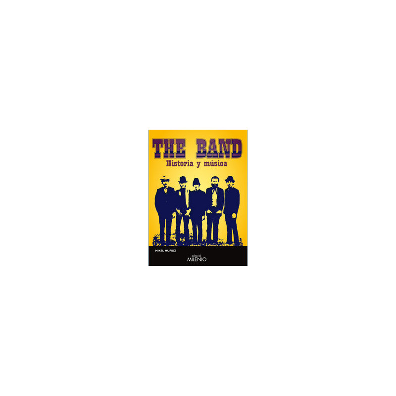 THE BAND: HISTORIA Y MÚSICA