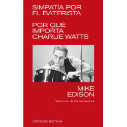 SIMPATÍA POR EL BATERISTA: ¿POR QUÉ IMPORTA CHARLIE WATTS?