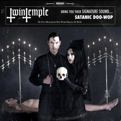 TWIN TEMPLE (BRING YOU THEIR SIGNATURE SOUND... SATANIC DOO-WOP)