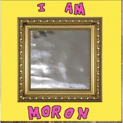 I am Moron
