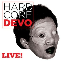 HARDCORE DEVO LIVE
