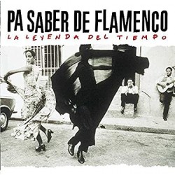 PA' SABER DE FLAMENCO. LA LEYENDA DEL TIEMPO