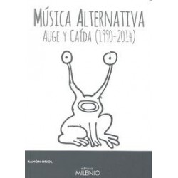 MÚSICA ALTERNATIVA. Auge y caída (1990-2014)