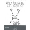 MÚSICA ALTERNATIVA. Auge y caída (1990-2014)