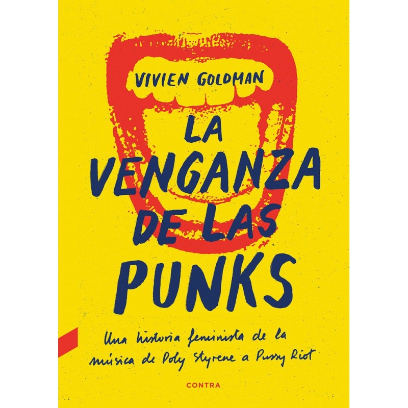 LA VENGANZA DE LAS PUNKS. Una historia feminista de la música, de Poly Styrene a Pussy Riot