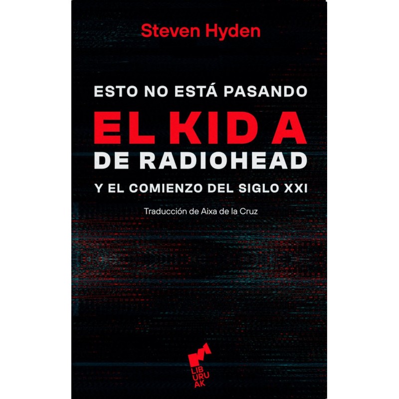 ESTO NO ESTÁ PASANDO. EL KID A DE RADIOHEAD Y EL COMIENZO DEL SIGLO XXI