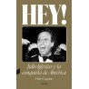 HEY! JULIO IGLESIAS Y LA CONQUISTA DE AMÉRICA