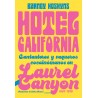 HOTEL CALIFORNIA. Cantautores y vaqueros cocainómanos en Laurel Canyon 1967-1976