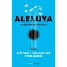 ALELUYA. MISTICA Y RELIGIONES EN EL ROCK
