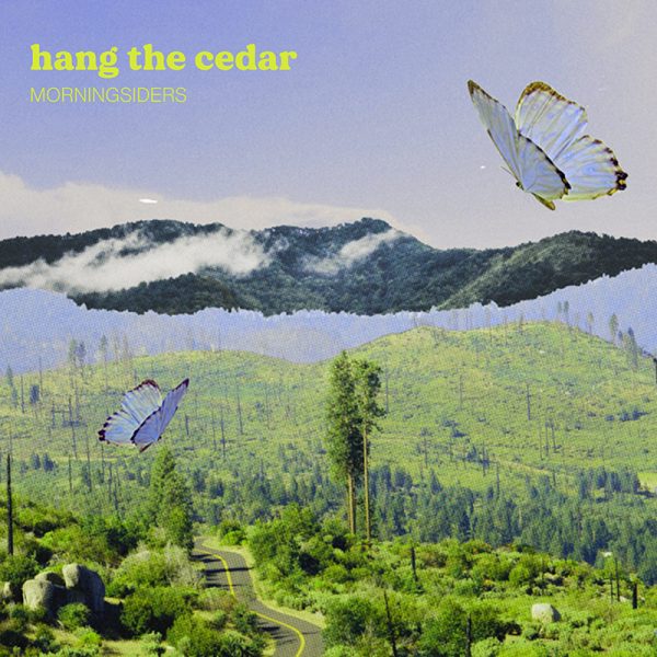 Morningsiders presenta su nuevo single ‘Hang The Cedar’